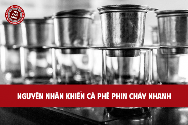 Nguyên nhân khiến cà phê phin chảy nhanh