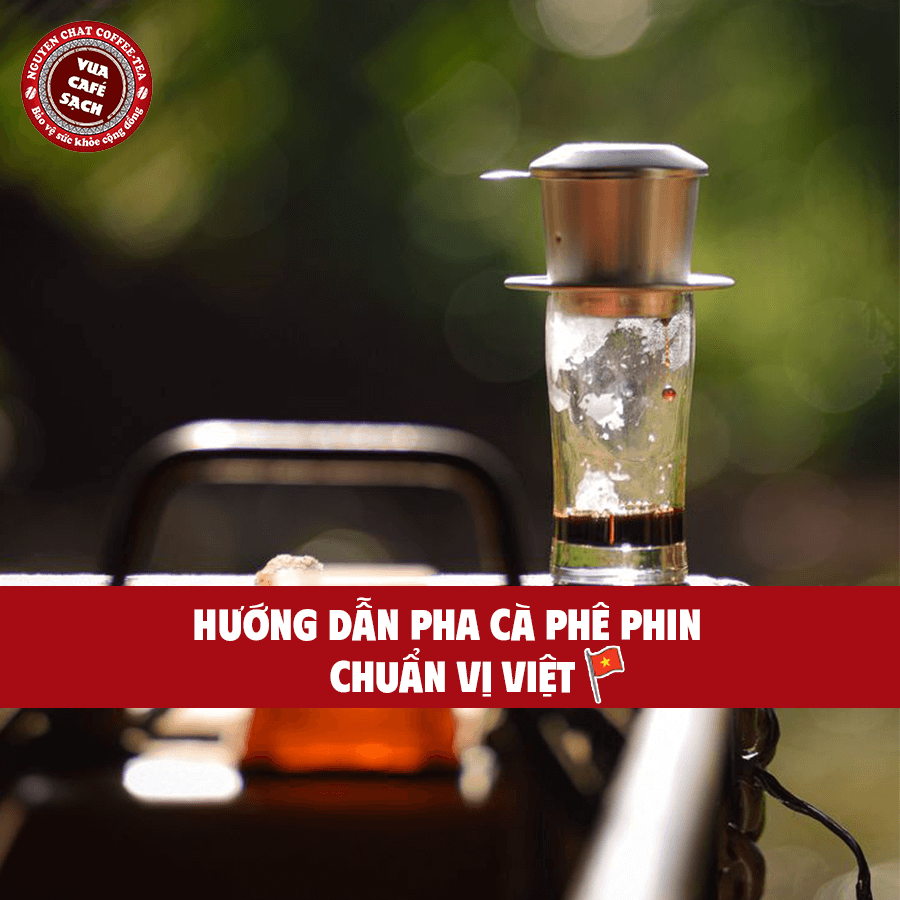 Hướng Dẫn Pha Cà Phê Phin Chuẩn Vị Việt